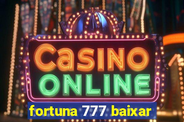 fortuna 777 baixar